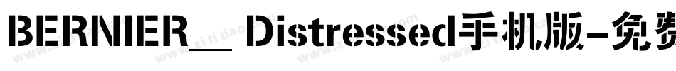 BERNIER__ Distressed手机版字体转换